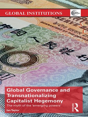 cover image of Global Governance and Transnationalizing Capitalist Hegemony